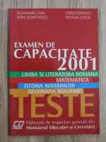 Alexandru Tion - Examen de capacitate. Teste. Limba si literatura romana, matematica, istoria romanilor, geografia Romaniei
