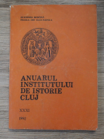 Anuarul Institutului de Istorie Cluj, nr. XXXI, 1992