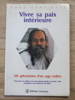 Baba Hari Dass - Vivre sa paix interieure. 124 aphorismes d'un sage indien