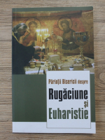 Benedict Stancu - Parintii bisericii despre rugaciune si euharistie