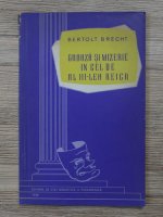 Bertolt Brecht - Groaza si mizerie in cel de al III-lea Reich
