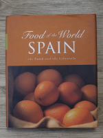 Beverly LeBlanc - Food of the World. Spain. The food and the lifestyle