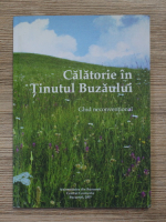 Calatorie in Tinutul Buzaului. Ghid neconventional.