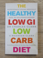 Charles Clark - The healthy low GI low Carb diet