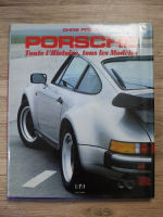 Chris Poole - Porsche. Toute l'histoire, tous les modeles