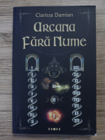 Clarissa Damian - Arcana fara nume. Indreptar de taro-numerologie