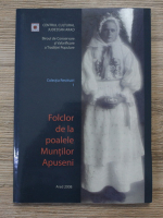 Colectia Restituiri, volumul 1. Folclor de la poalele Muntilor Apuseni 