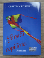 Cristian Porfiriu - Sfarsitul copilariei