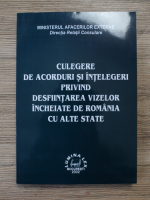 Culegere de acorduri si intelegeri privind desfiintarea vizelor incheiate de Romania cu alte state