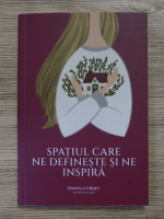 Daniela Girjev - Spatiul care ne defineste si ne inspira