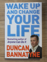 Duncan Bannatyne - Wake up and change your life