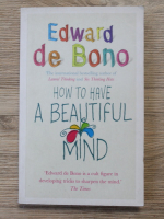 Edward de Bono - How to have a beautiful mind