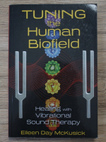 Eileen Day McKusick - Tuning the human biofield. Healing with vibrational sound therapy