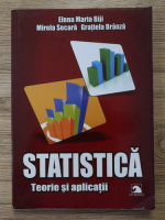 Elena Maria Biji, Mirela Secara, Gratiela Branza - Statistica. Teorie si aplicatii