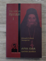 Emilianos Simonopetritul - Talcuri de filocalie, volumul 1. Avva Isaia, cuvinte ascetice