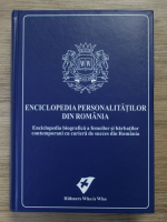 Enciclopedia personalitatilor din Romania. Enclopedia biografica a femeilor si barbatilor contemporani cu cariera de succes din Romania (editia a 6-a)