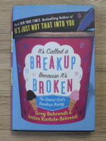 Anticariat: Greg Behrendt - It's called a breakup because it's broken
