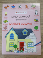 Heather Amery, Mairi Mackinnon, Fiona Chandler - Limba germana, primele cuvinte. Carte de colorat