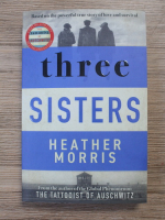 Anticariat: Heather Morris - Threee sisters