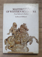 Howard Hibbard - Masterpieces of western sculpture. From medieval to modern