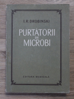 I. R. Drobinski - Purtatorii de microbi