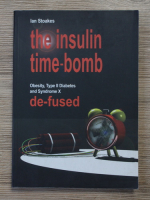 Ian Stoakes - The insulin time bomb. Obesity, type II diabetes and syndrome X de-fused