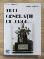 Ileana Mateescu - Trei generatii de eroi