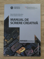 Ileana Nicoleta Salcudean, Emma Teodora Stanescu - Manual de scriere creativa
