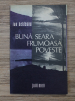 Ion Beldeanu - Buna seara frumoasa poveste