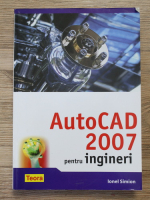 Ionel Simion - AutoCAD 2007 pentru ingineri