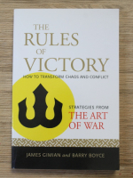 James Gimian - The rules of victory. How to transform chaos and conflict, strategies from The art of war