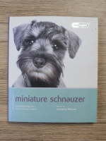 Jeanette Wilson - Miniature Schnauzer. Understanding and caring for your breed