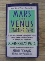 John Gray, Ph. D. - Mars and Venus starting over