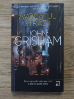 John Grisham -  Avocatul strazii