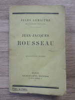 Jules Lemaitre - Jean-Jacques Rousseau (1925)