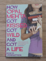 Anticariat: Kaavya Viswanathan - How opal mehta got kissed, got wild and got a life
