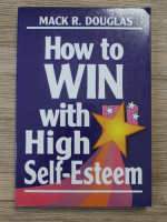 Mack R. Douglas - How to win with high self-esteem