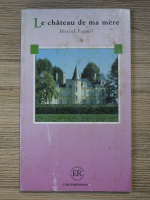 Marcel Pagnol - Le chateau de ma mere