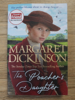 Margaret Dickinson - The poacher's daughter