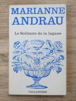 Marianne Andrau - Le solitaire de la lagune