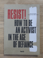 Michael Segalov - Resist! How to be an activist in the age of defiance