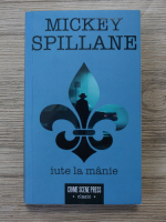 Mickey Spillane - Iute la manie