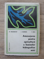 Mihai Measnicov - Amenajarea pentru agricultura a bazinelor hidrografice mici