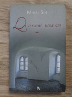Mihai Sin - Quo vadis, domine (volumul 2)