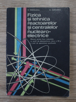 N. Martalogu - Fizica si tehnica reactoarelor si centralelor nuclearo-electrice