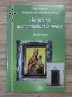 Neculai Aioanei - Marturisirile unui condamnat la moarte