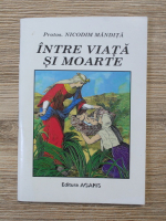 Nicodim Mandita - Intre viata si moarte