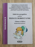 Ovidiu Badescu - Matematica. Ghid de pregatire pentru teza cu subiect unic, clasa a VIII-a, semestrul al 2-lea