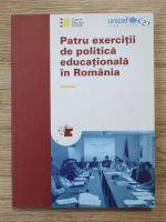 Patru exercitii de politica educationala in Romania