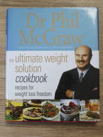 Phil McGraw - The ultimate weight solution cookbook